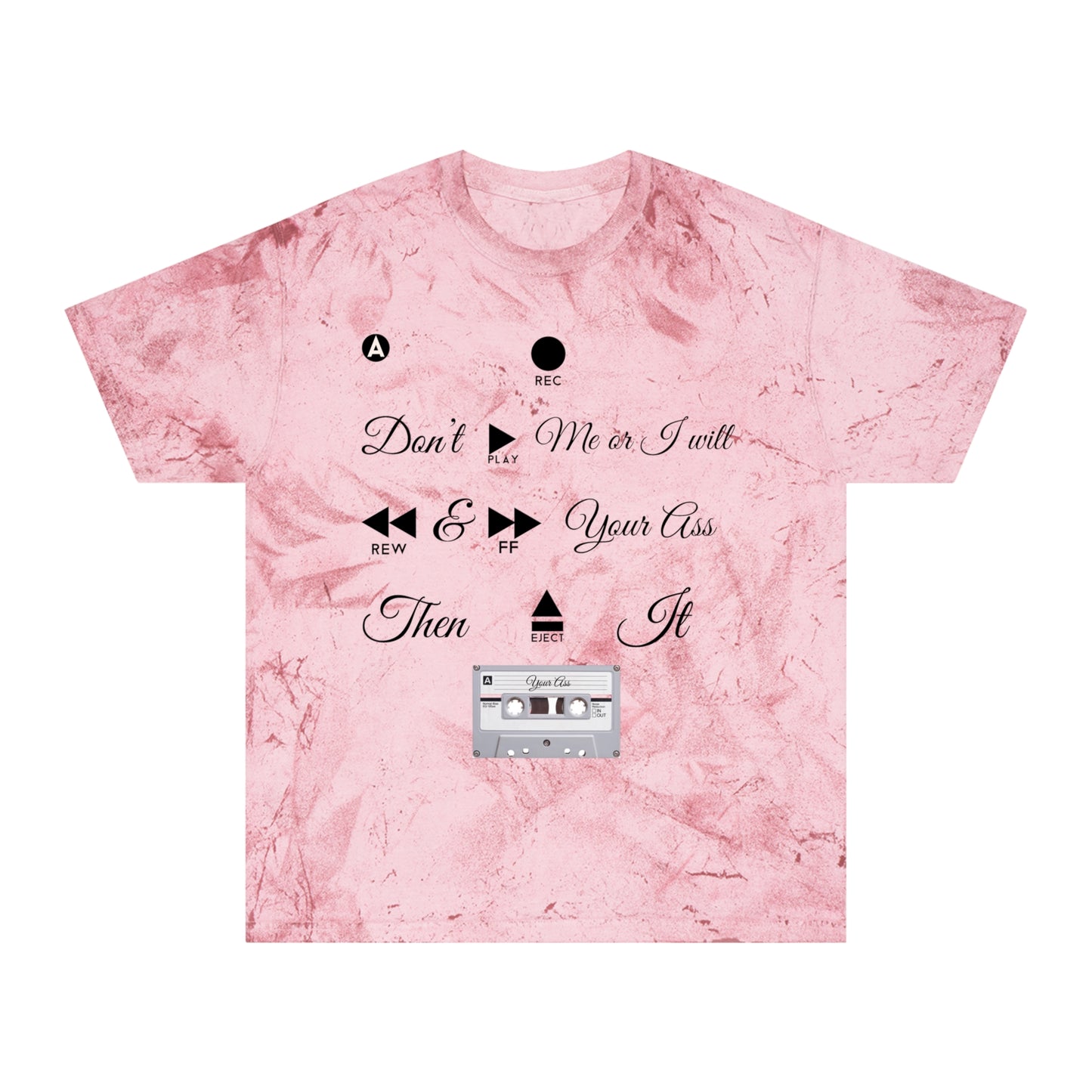 Don’t Play Me Color Blast T-Shirt